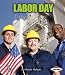 Labor Day (First Step Nonfiction - American Holidays)