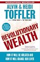 Revolutionary Wealth: How it will be created and how it will change our lives