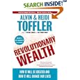 Revolutionary Wealth: How it will be created and how it will... by Alvin Toffler and Heidi Toffler