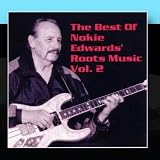 The Best Of Nokie Edwards Roots Music Vol. 2
