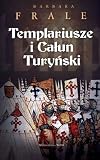 Templariusze i Calun Turynski