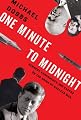 One Minute to Midnight: Kennedy, Khrushchev, and Castro on the Brink of Nuclear War