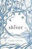 Shiver (Turtleback School & Library Binding Edition)