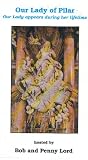 Our Lady of Pilar: Our Lady Appears During Our Lifetime