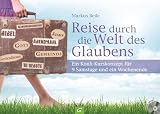 Reise durch die Welt des Glaubens: Ein Konfi-Kurskonzept für 9 Samstage und ein Wochenende