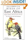 Field Guide to the Birds of East Africa: Kenya, Tanzania, Uganda, Rwanda, Burundi