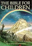 The bible for children : New Jerusalem version