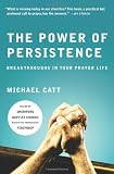 The Power of Persistence: Breakthroughs in Your Prayer Life Image of The Power of Persistence: Breakthroughs in Your Prayer Life