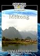 Cosmos Global Documentaries  MEKONG The Three Ancient Kingdoms Of Cambodia, Thailand & Vietnam