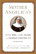Mother Angelica's Little Book of Life Lessons and Everyday Spirituality