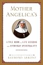 Mother Angelica's Little Book of Life Lessons and Everyday Spirituality (Thorndike Press Large Print Inspirational Series)