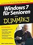Windows 7 Fur Senioren Fur Dummies: Der leichte Weg f�r den sp�ten Einstieg - in Gro�druck (F�r Dummies)