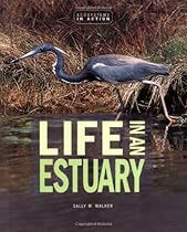 Life in an Estuary (Ecosystems in Action)