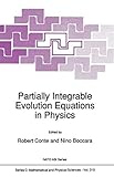 Partially integrable evolution equations in physics