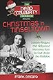 The Dead Celebrity Cookbook Presents Christmas in Tinseltown: Celebrity Recipes and Hollywood Memories from Six Feet Under the Mistletoe