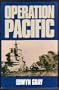 Operation Pacific: The Royal Navy's War Against Japan, 1941-1945