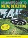 Beginner's Guide To Metal Detecting 2012