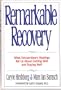 Remarkable Recovery: What Extraordinary Healings Tell Us About Getting Well and Staying Well