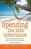 Spending the Kids' Inheritance: How to Ensure You Have the Time of Your Life in Retirement