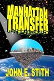 Manhattan Transfer by John E. Stith