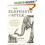 The Elephants of Style : A Trunkload of Tips on the Big Issues and Gray Areas of Contemporary American English