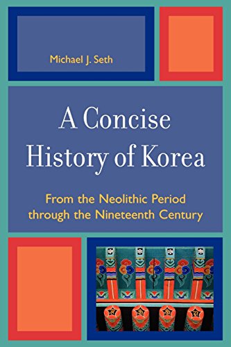 A Concise History of Korea: From the Neolithic Period through the Nineteenth Century