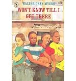 Myers, Walter Dean ( Author )(Won't Know Till I Get There ) Paperback