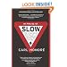In Praise of Slow: How a Worldwide Movement Is Challenging the Cult of Speed