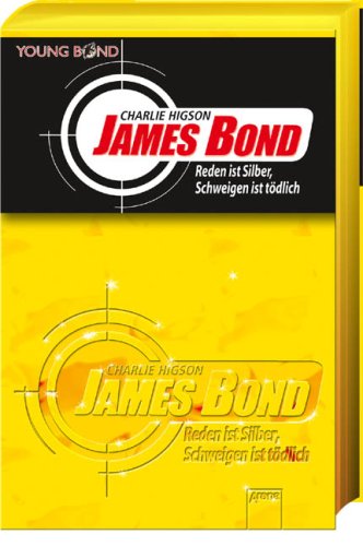 Arena Young Bond, Band 4: Reden ist Silber, Schweigen ist t&ouml;dlich