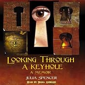Looking Through a Keyhole | [Julia Spencer]
