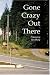 Books : Gone Crazy Out There