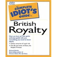 Complete Idiot's Guide to British Royalty