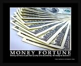 Motivational Posters - Money Fortune Money will flow to you quickly, 20x16 Poster Print, Framed.