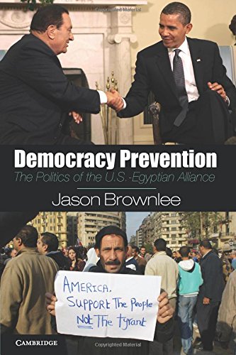 democracy prevention the politics of the us egyptian alliance