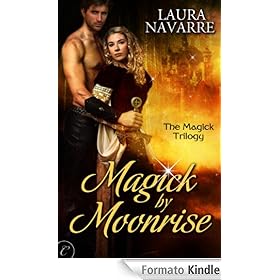 Magick by Moonrise (The Magick Trilogy) - Laura Navarre