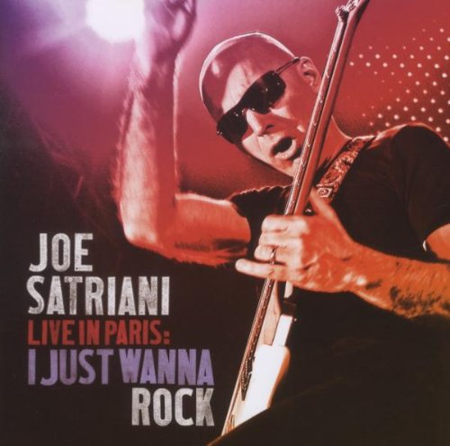 Joe Satriani - Live in Paris I Just Wanna Rock - Zortam Music