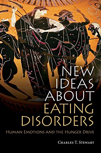 New Ideas about Eating Disorders: Human Emotions and the Hunger Drive