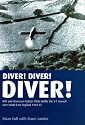 Diver! Diver! Diver!: RAF and American Fighter Pilots Battle the V-1 Assault Over South-East England 1944-45