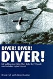 Diver! Diver! Diver!: RAF and American Fighter Pilots Battle the V-1 Assault Over South-East England 1944-45