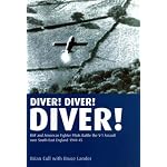 Diver! Diver! Diver!: RAF and American Fighter Pilots Battle the V-1 Assault Over South-East England 1944-45 book cover