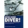 Diver! Diver! Diver!: RAF and American Fighter Pilots Battle the V-1 Assault Over South-east England, 1944