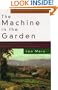 The Machine in the Garden: Technology and the Pastoral Ideal in America