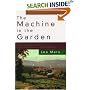 The Machine in the Garden: Technology and the Pastoral Ideal in America