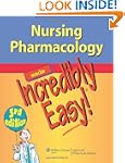 Nursing Pharmacology Made Incredibly...