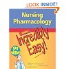 Nursing Pharmacology Made Incredibly Easy