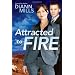 Attracted to Fire