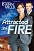 Attracted to Fire