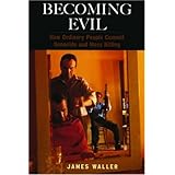 becoming evil how ordinary people commit genocide and mass killing