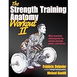 Strength Training Anatomy Workout II, The (The Strength Training Anatomy Workout)