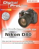 Das Profihandbuch zur Nikon D80. Digital ProLine - Steffen Br�ckner